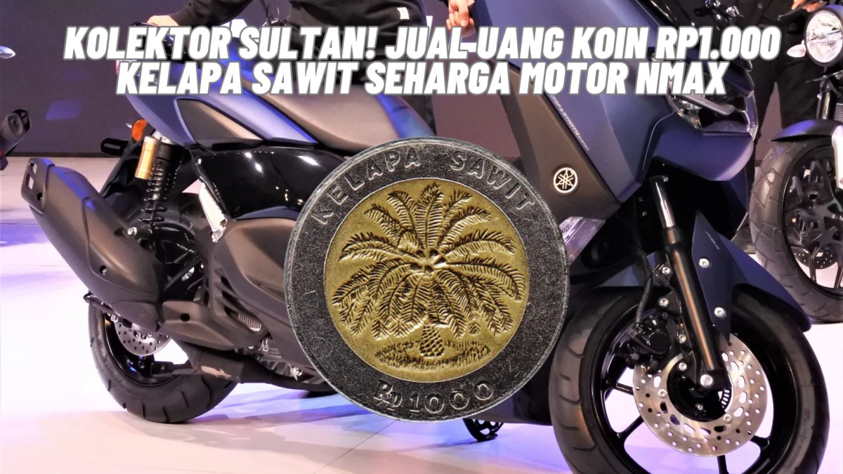 Kolektor Sultan! Jual Uang Koin Rp1.000 Kelapa Sawit Seharga Motor NMAX