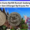 Uang Koin Kuno Rp100 Rumah Gadang Di Cari Kolektor Dan Dihargai Rp10 Juta Per Keping