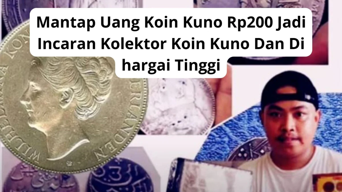 Mantap Uang Koin Kuno Rp200 Jadi Incaran Kolektor Koin Kuno Dan Di hargai Tinggi