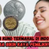 4 Koin Kuno Termahal di Indonesia Bisa Bikin Kaya Pemiliknya