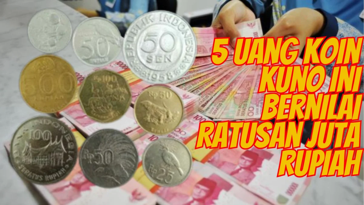 5 Uang Koin Kuno Ini Bernilai Ratusan Juta Rupiah, Cek Koinmu Kalau Punya!