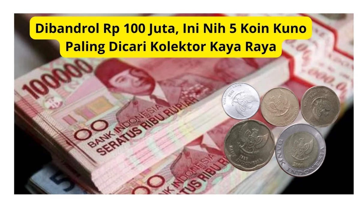 Dibandrol Rp 100 Juta, Ini Nih 5 Koin Kuno Paling Dicari Kolektor Kaya Raya