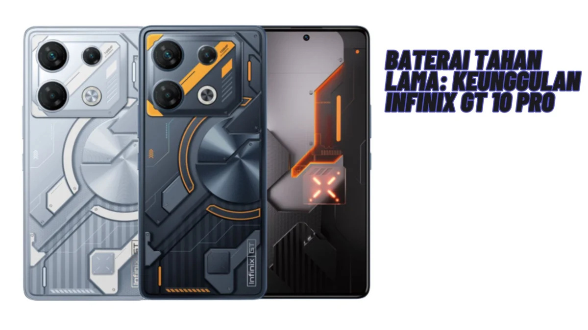 Baterai Tahan Lama: Keunggulan Infinix GT 10 Pro