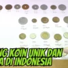 20 Uang Koin Unik dan Langka di Indonesia yang Harganya Bisa Capai Rp100 Juta Rupiah!
