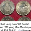 Pembeli Uang Koin Kuno Rp100 Rumah Gadang 1978 yang Mau Beli Mahal: Cek Disini Nomor Kolektornya