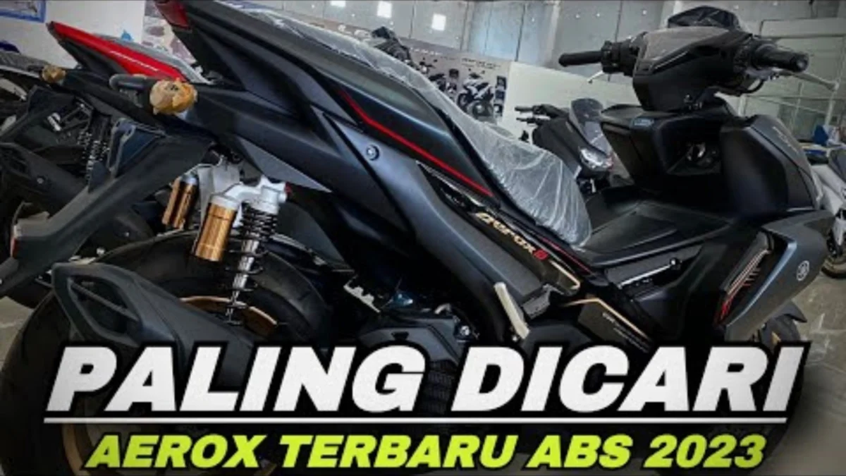 Paling Dicari Nih! Motor AEROX Terbaru 2023 ABS Black Dengan Teknologi Canggih