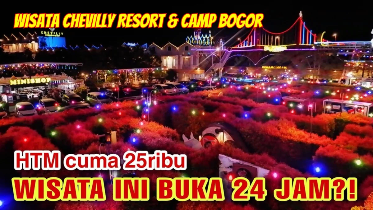 Malamnya Cantik Banget! Destinasi Wisata Chevilly Resort & Camp Bogor Terbaru 2023