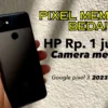 Pixel Memang Beda! Review Google Pixel 3 2023, Kameranya Setara iPhone Rp20 Jutaan