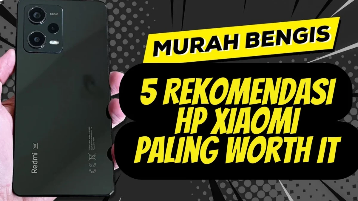 5 Rekomendasi HP Xiaomi Paling Worth It Untuk Dibeli di Bulan November 2023