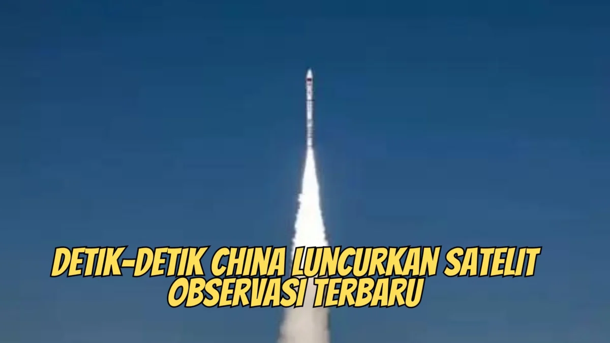 Meluncur ke Angkasa: Detik-detik China Luncurkan Satelit Observasi Terbaru