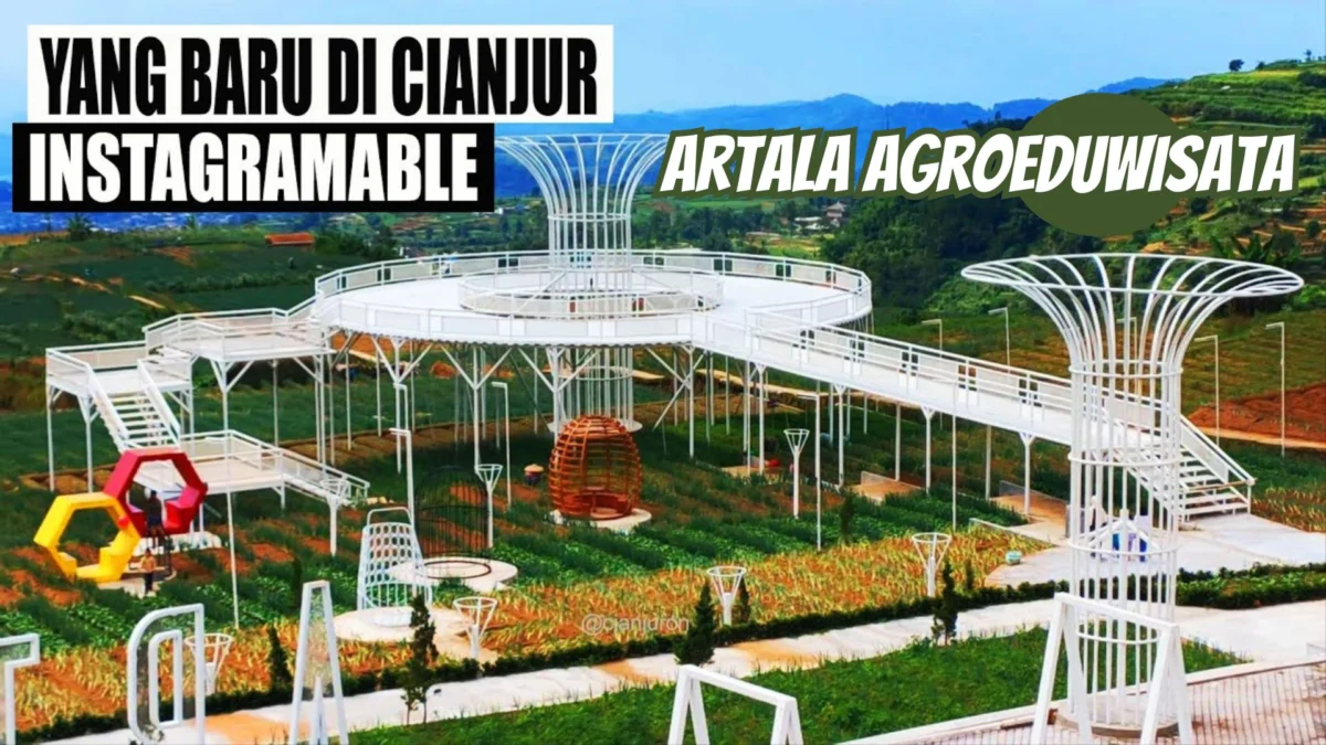 Artala Agroeduwisata: Destinasi Wisata Terbaru yang Menyegarkan di Cipanas Ciajur 2023!