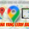Navigasi GPS vs Aplikasi Map: Mana yang Lebih Baik?