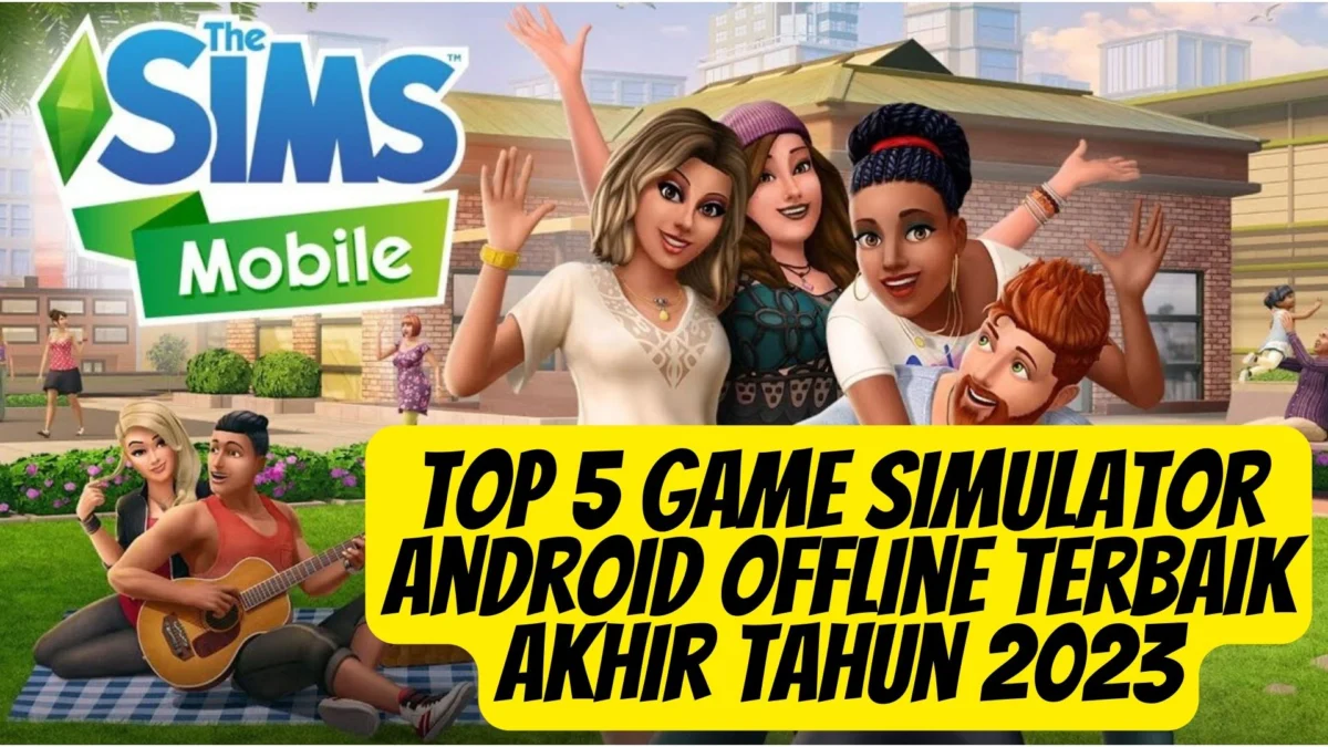 5 Game Simulator Android Offline Terbaik Akhir Tahun 2023